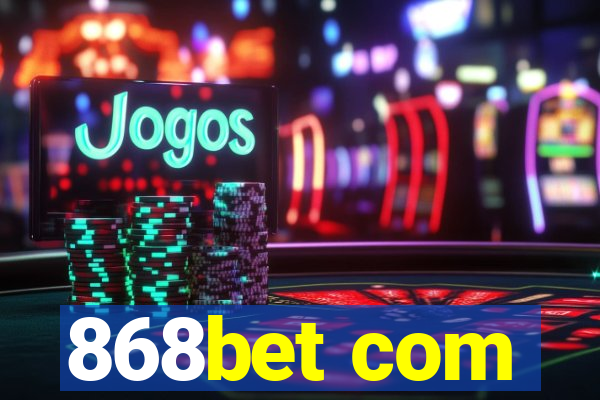 868bet com